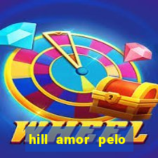 hill amor pelo jogo torrent